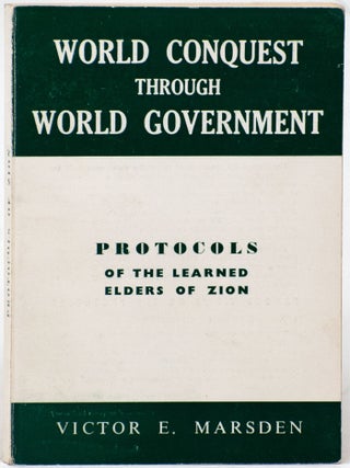 World Conquest Through World Government: The Protocols of the Learned Elders of Zion