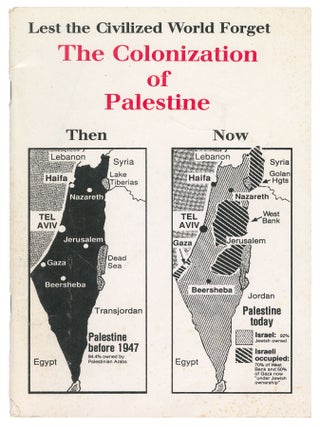 Lest the Civilized World Forget: The Colonization of Palestine