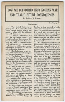 Item #15271 How We Blundered into Korean War and Tragic Future Consequences. Robert B. Dresser