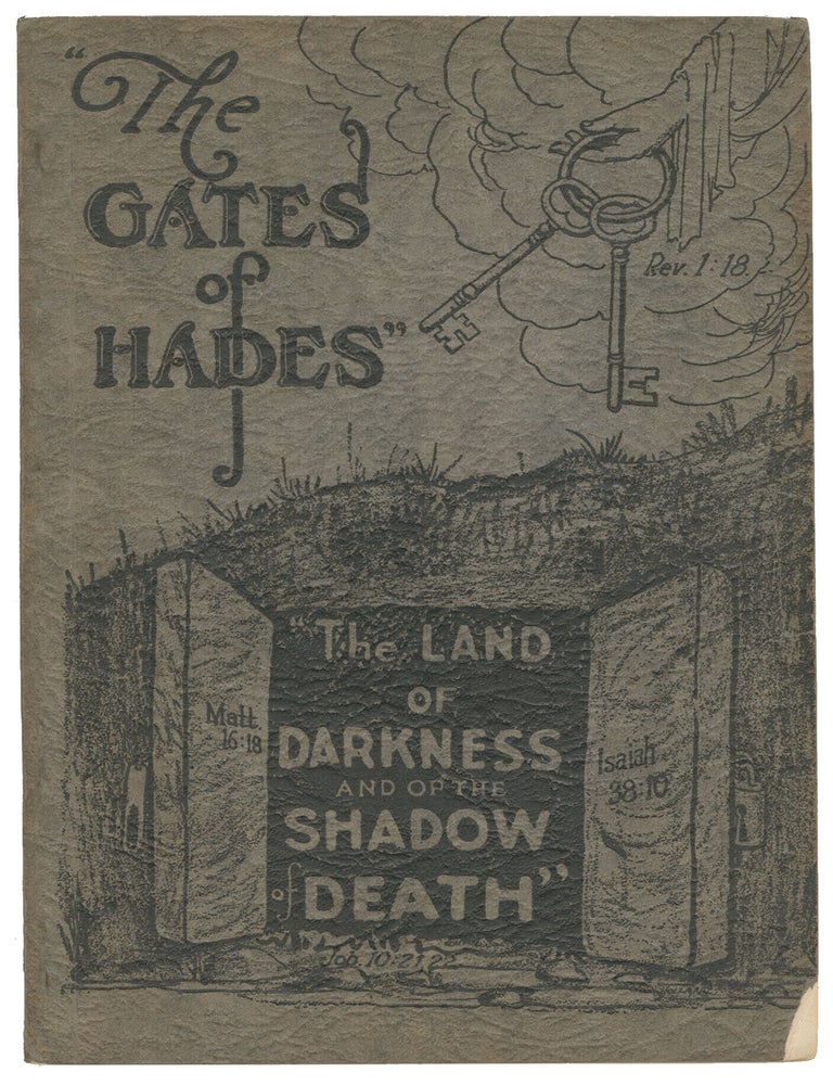 Item #15272 "The Gates of Hades": A Bible Study on the State of the Dead in Exposition of Matthew 6:18, American Standard Version, "On This Rock I Will Build My Church; and the Gates of Hades ('Hell,' King James Version) Shall Not Prevail Against It." - Jesus. Rev. William Edward Clark.