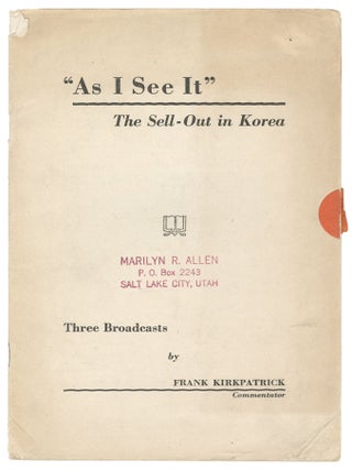 "As I See It": The Sell-Out in Korea. Three Broadcasts
