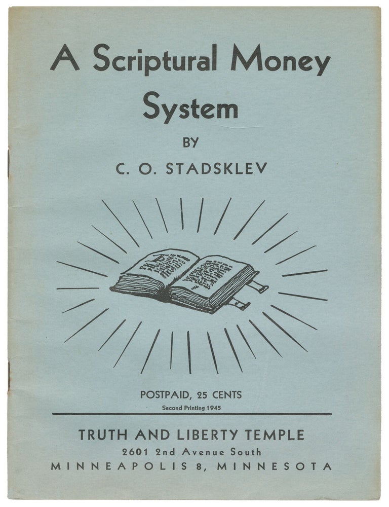Item #15357 A Scriptural Money System. C. O. Stadsklev.