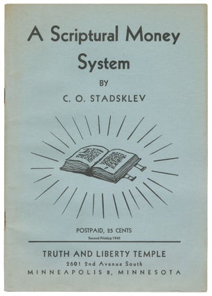 Item #15357 A Scriptural Money System. C. O. Stadsklev