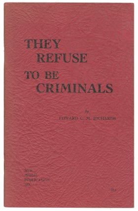Item #15359 They Refuse To Be Criminals: Parole and the Conscientious Objector (Nur Mahal...