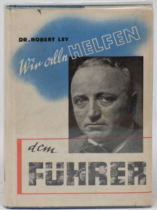 Wir alle helfen dem F&uuml;hrer: Deutschland braucht jeden Deutschen [We All Help the F&uuml;hrer:...