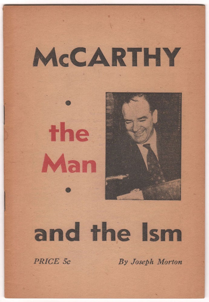 Item #8489 McCarthy: The Man and the Ism. Joseph MORTON.