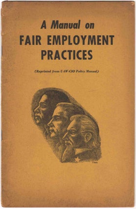 Item #8547 A Manual on Fair Employment Practices. Geo. F. ADDES, Geo. W. Crockett Jr,...