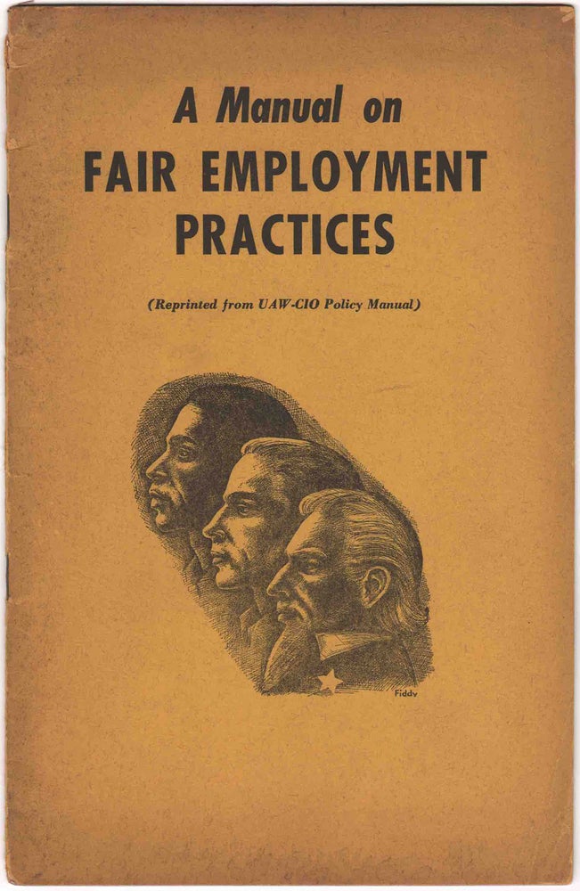 Item #8547 A Manual on Fair Employment Practices. Geo. F. ADDES, Geo. W. Crockett Jr, introduction, foreword.