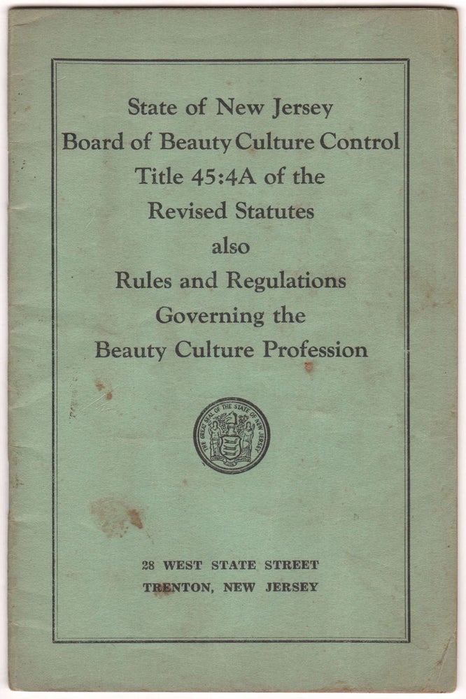 Item #8625 State of New Jersey / Board of Beauty Culture Control / Title 45:4A of the / Revised Statutes / also / Rules and Regulations / Governing the / Beauty Culture Profession