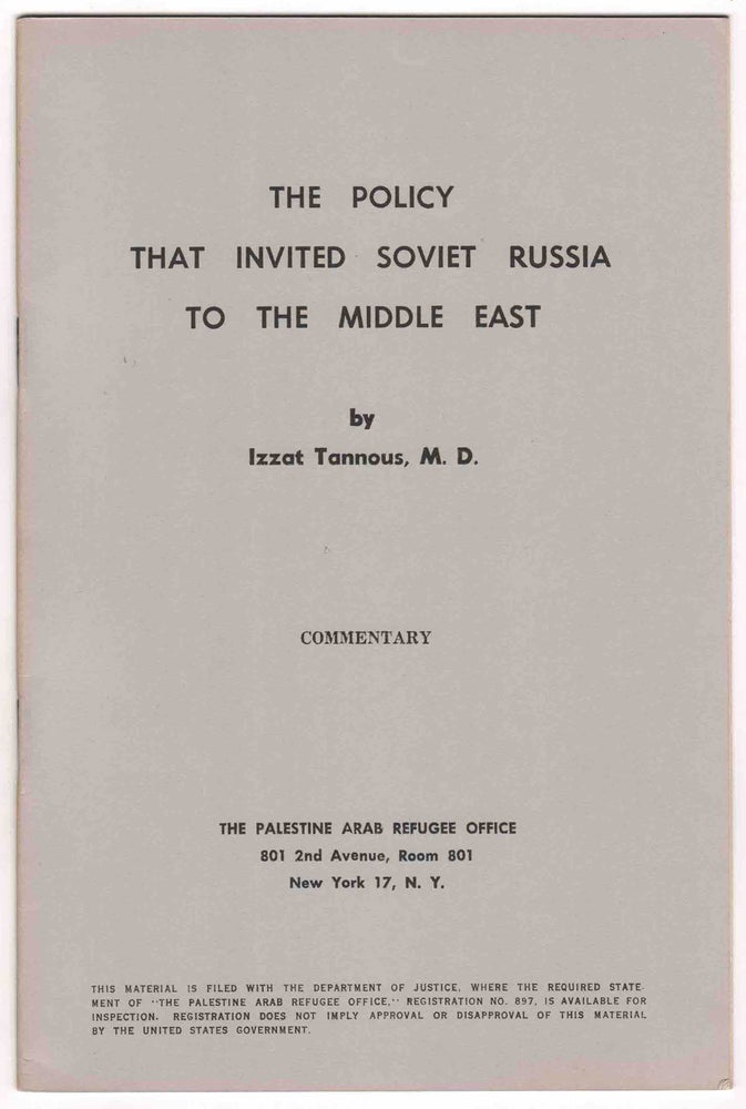 Item #8753 The Policy that Invited Soviet Russia to the Middle East. M. D. Tannous, Izzat.
