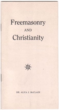Item #8935 Freemasonry and Christianity. Dr. Alva J. McClain