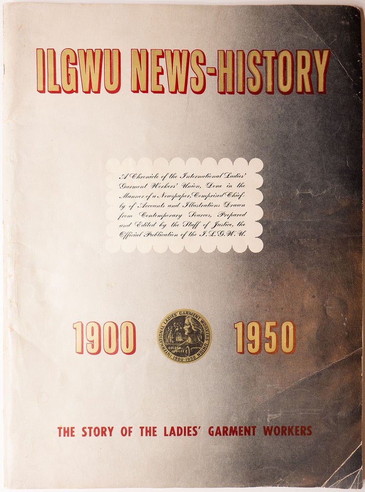 Item #9599 ILGWU News-History, 1900-1950. Max D. Danish, Leon Stein.