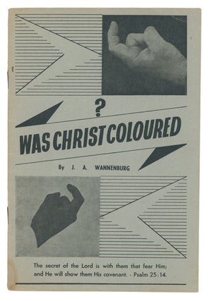 Item #9716 Was Christ Coloured? J. A. Wannenburg