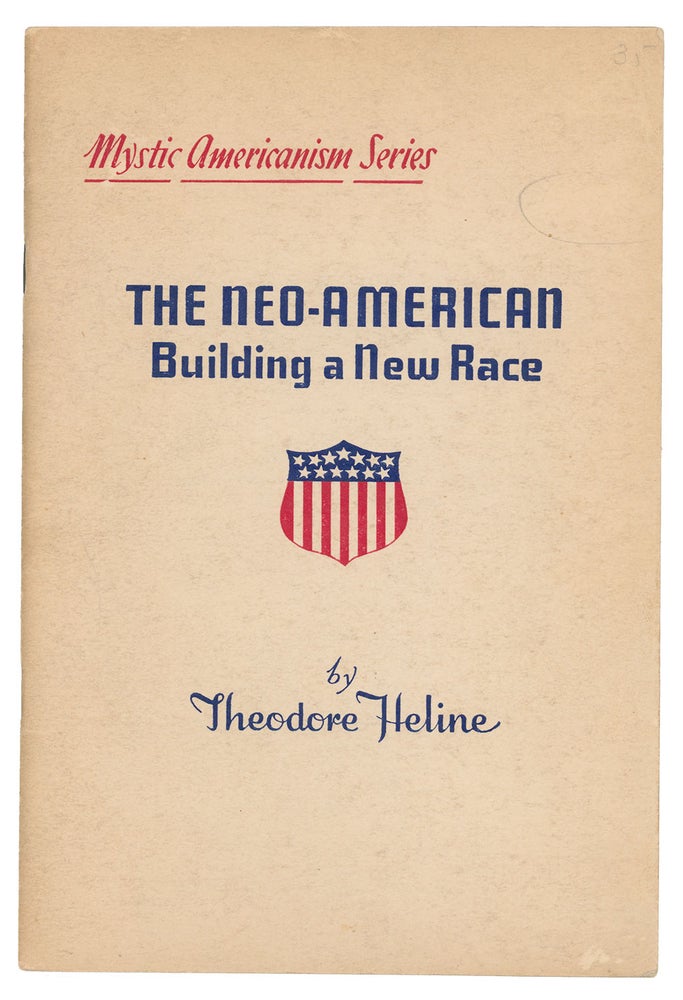 Item #9725 The Neo-American: Building a New Race (Mystic Americanism Series). Theodore Heline.