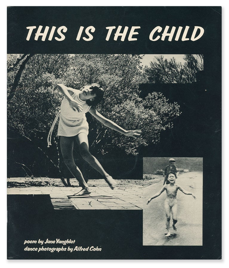 Item #9793 This Is the Child. June Yungblut, Alfred Cohn, poem by, photographs by.