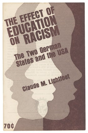 Item #9812 The Effect of Education on Racism. Claude M. Lightfoot