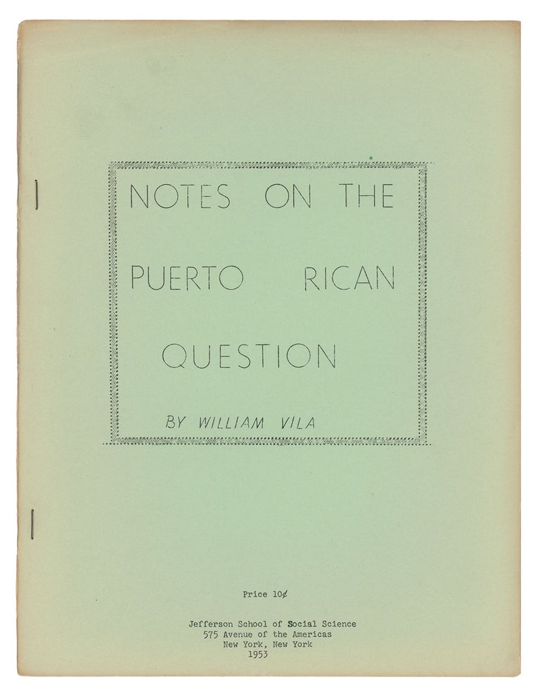 Item #9866 Notes on the Puerto Rican Question. William Vila.