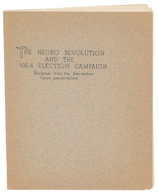 Item #9877 The Negro Revolution and the 1964 Election Campaign (Excerpts from the December Forum...