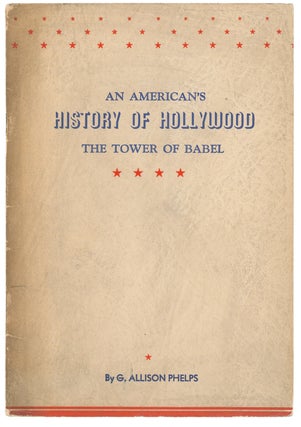 Item #9948 An American's History of Hollywood: The Tower of Babel. G. Allison Phelps