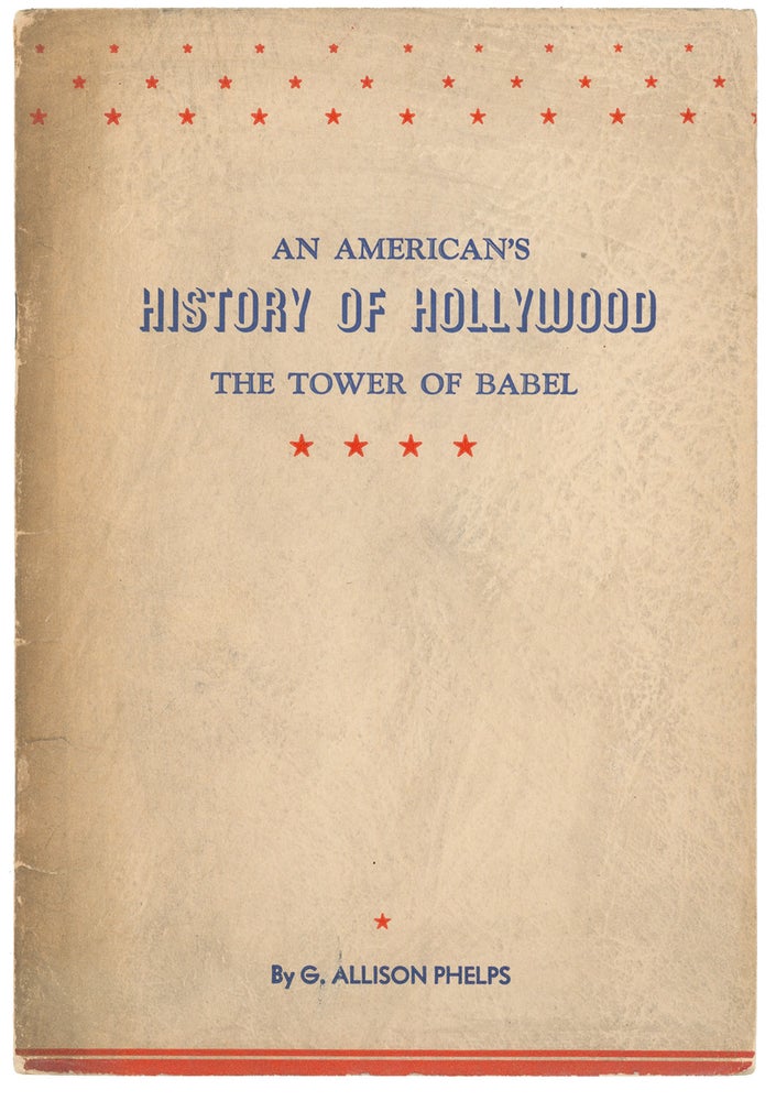 Item #9948 An American's History of Hollywood: The Tower of Babel. G. Allison Phelps.