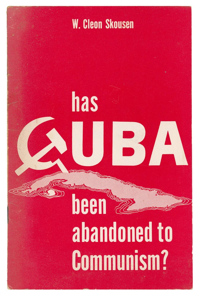 Item #9970 Has Cuba Been Abandoned to Communism. W. Cleon Skousen.